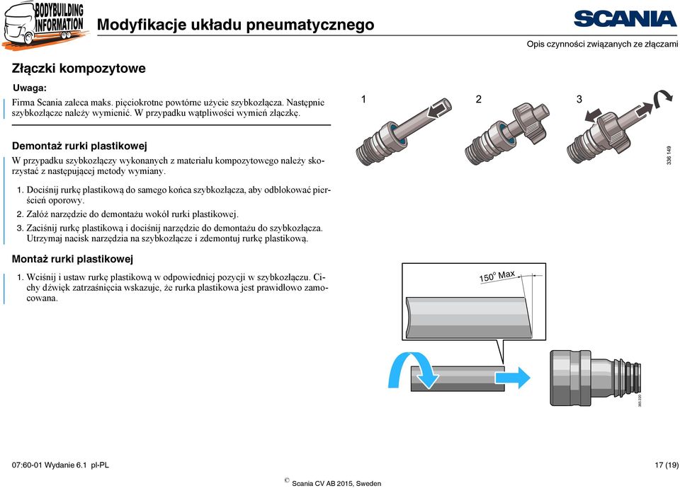 Dociśnij rurkę plastikową do samego końca szybkozłącza, aby odblokować pierścień oporowy. 2. Załóż narzędzie do demontażu wokół rurki plastikowej. 3.