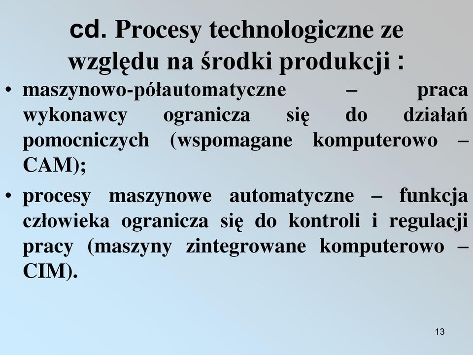 się do działań CAM); procesy maszynowe automatyczne funkcja człowieka