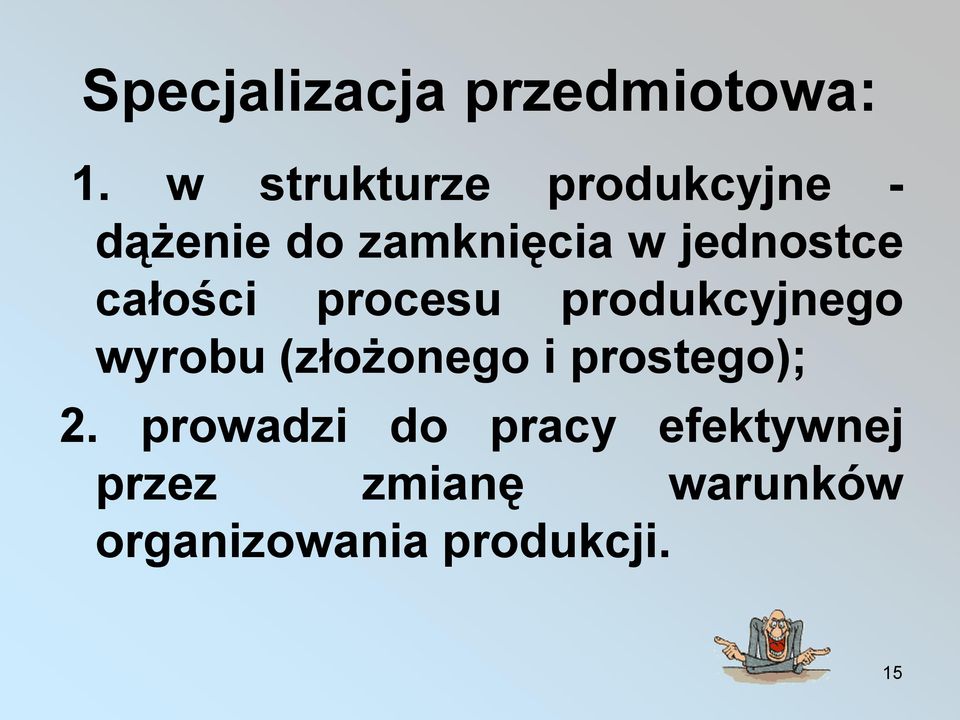 jednostce całości procesu produkcyjnego wyrobu (złożonego