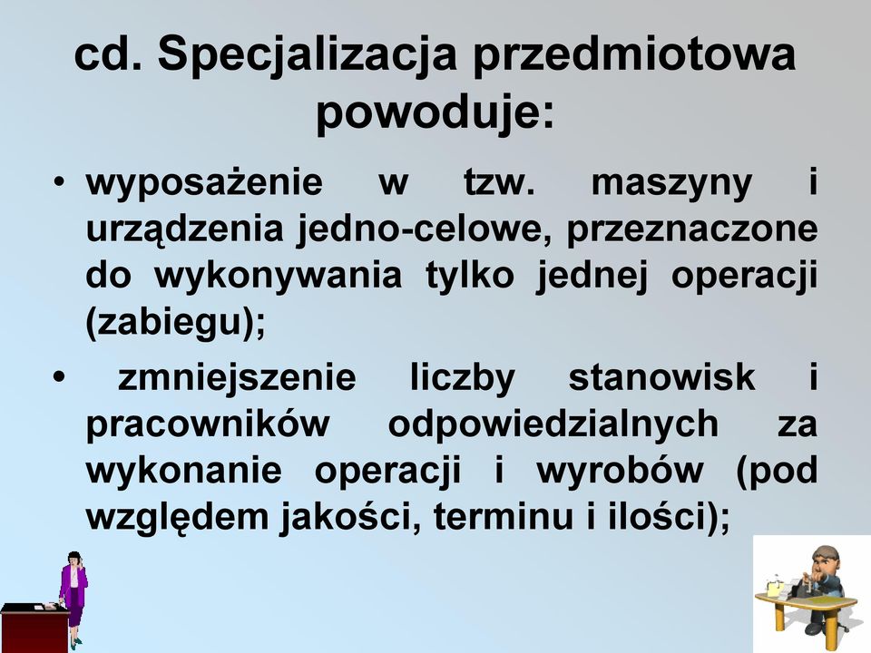 jednej operacji (zabiegu); zmniejszenie liczby stanowisk i pracowników