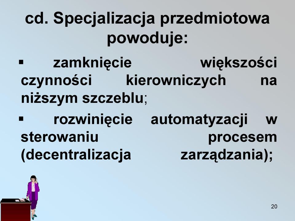 na niższym szczeblu; rozwinięcie automatyzacji