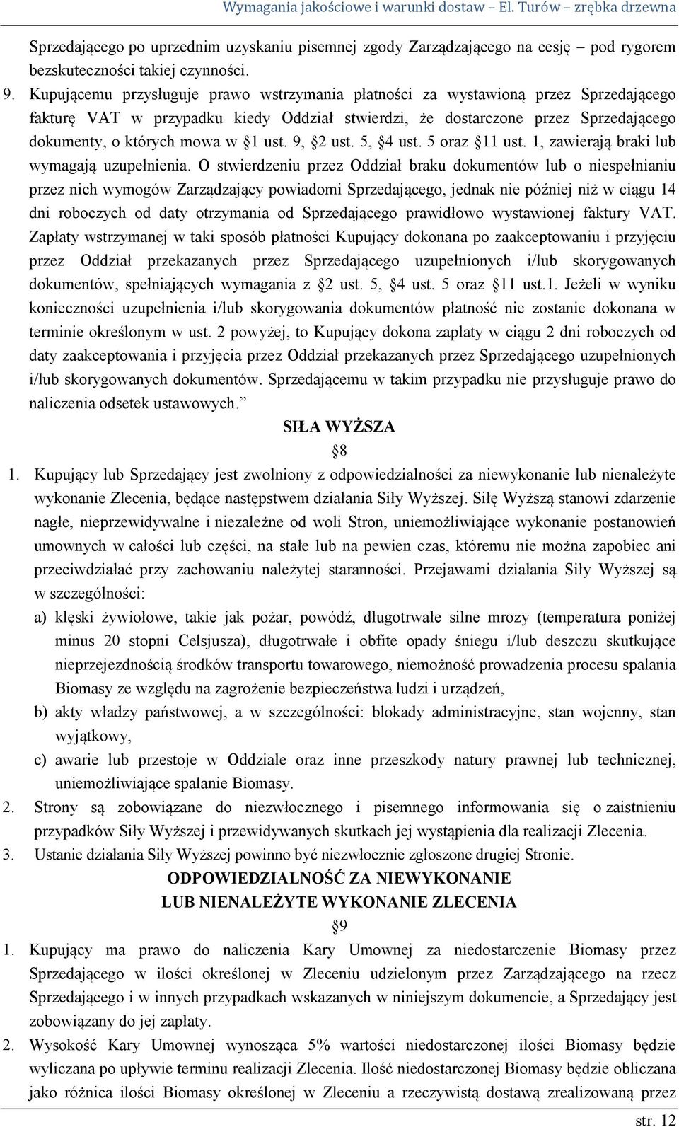 ust. 9, 2 ust. 5, 4 ust. 5 oraz 11 ust. 1, zawierają braki lub wymagają uzupełnienia.