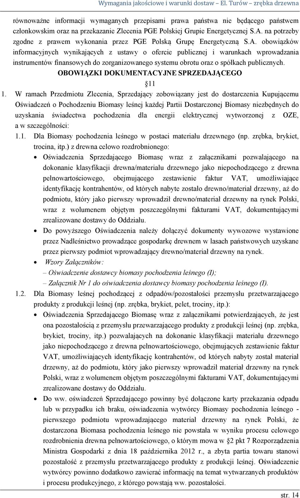 obowiązków informacyjnych wynikających z ustawy o ofercie publicznej i warunkach wprowadzania instrumentów finansowych do zorganizowanego systemu obrotu oraz o spółkach publicznych.