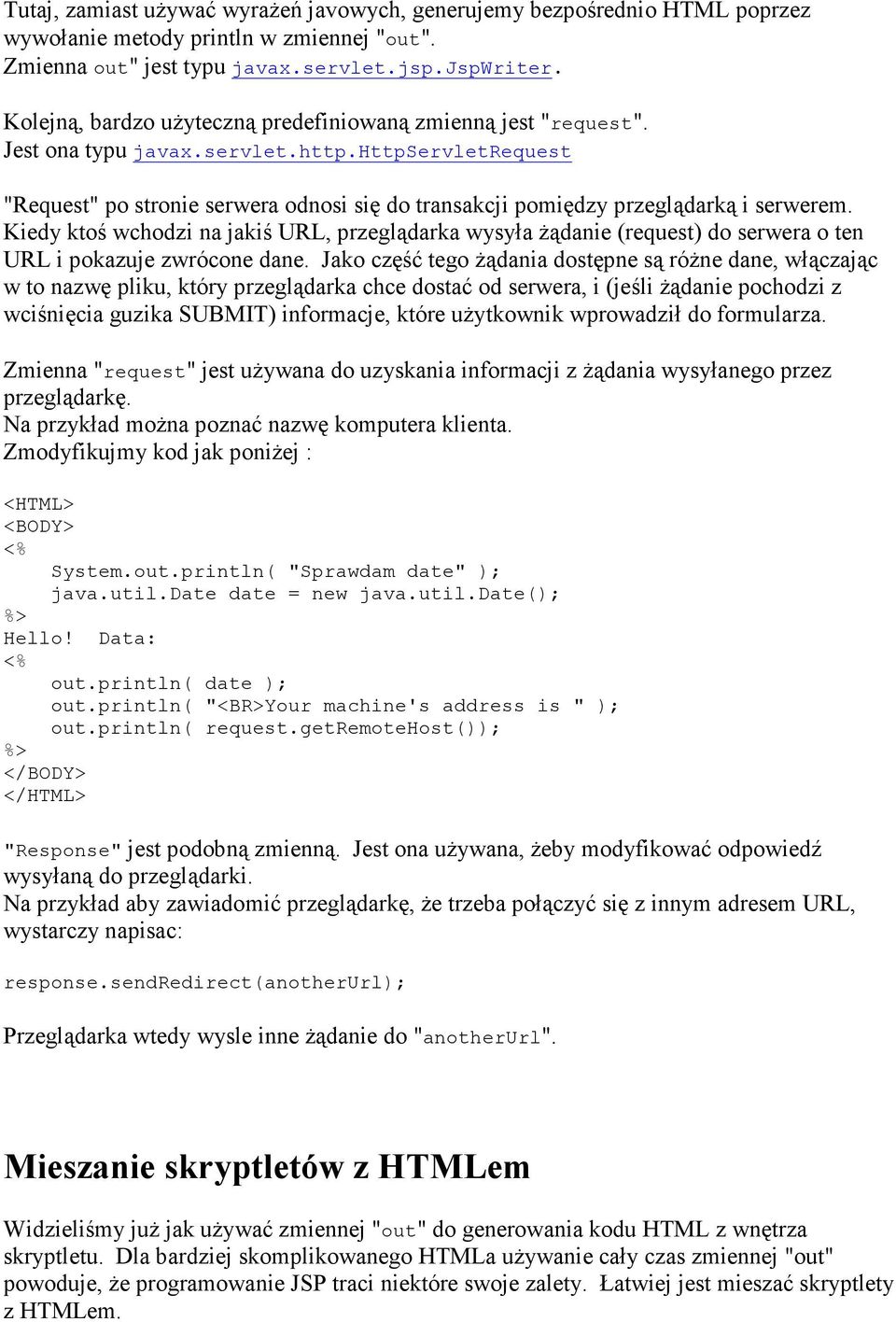 httpservletrequest "Request" po stronie serwera odnosi się do transakcji pomiędzy przeglądarką i serwerem.