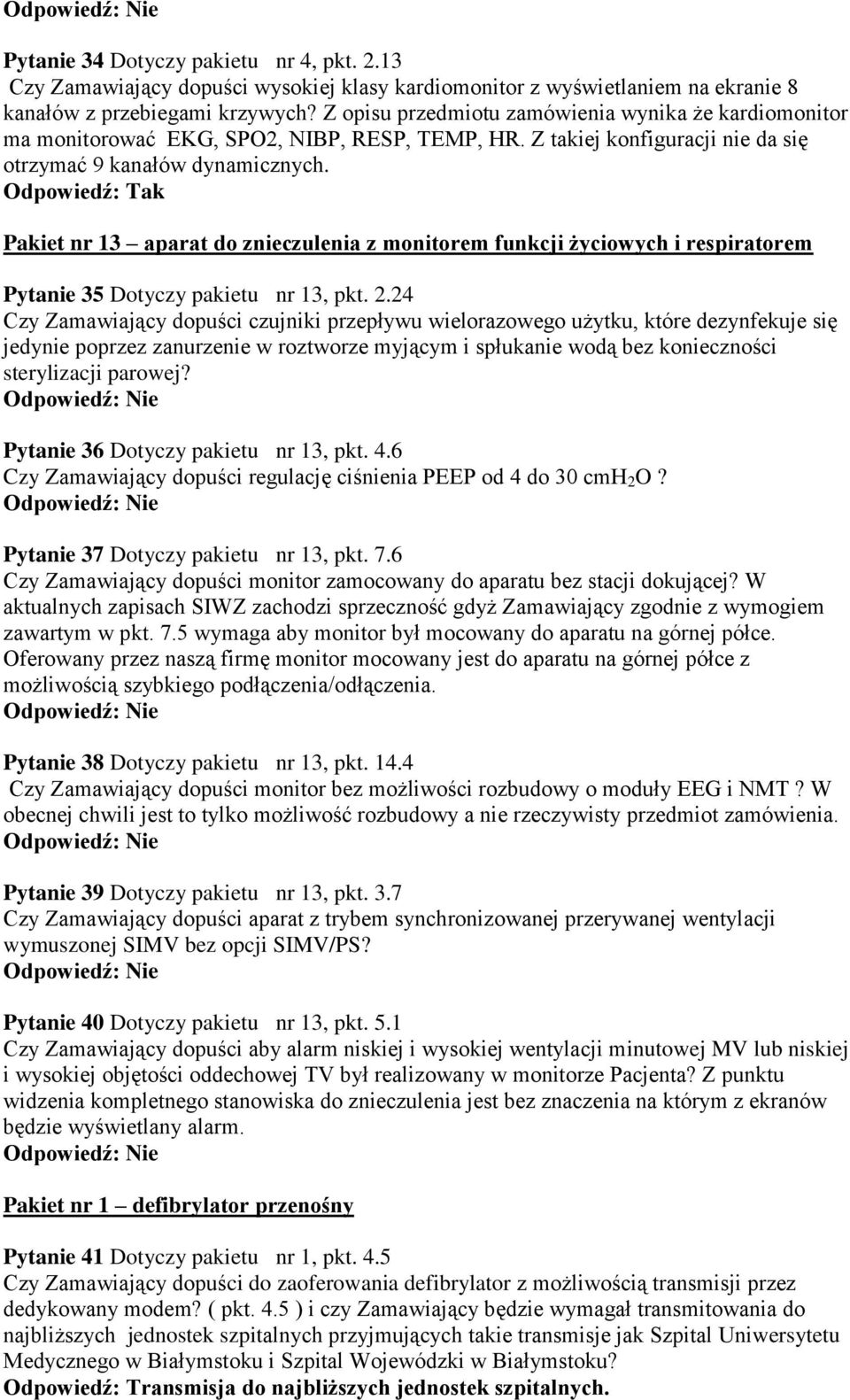 Pakiet nr 13 aparat do znieczulenia z monitorem funkcji życiowych i respiratorem Pytanie 35 Dotyczy pakietu nr 13, pkt. 2.