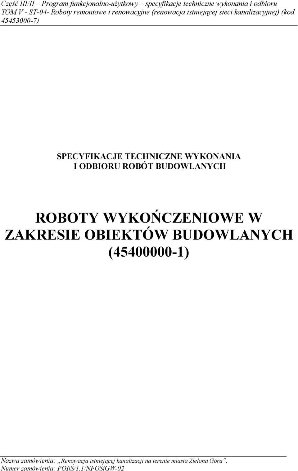 SPECYFIKACJE TECHNICZNE WYKONANIA I ODBIORU ROBÓT