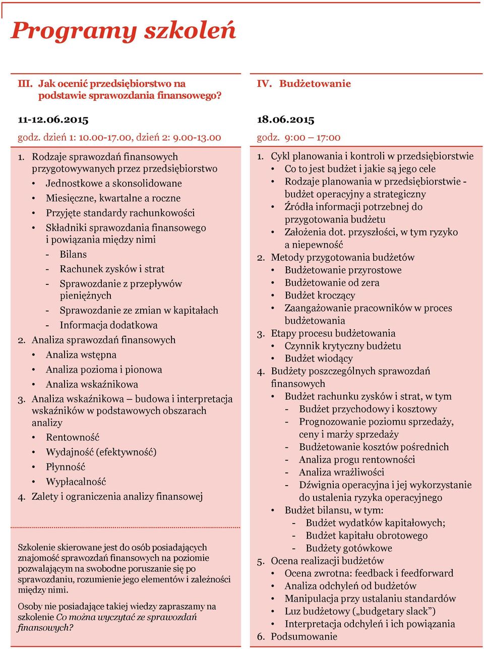 i powiązania między nimi - Bilans - Rachunek zysków i strat - Sprawozdanie z przepływów pieniężnych - Sprawozdanie ze zmian w kapitałach - Informacja dodatkowa 2.