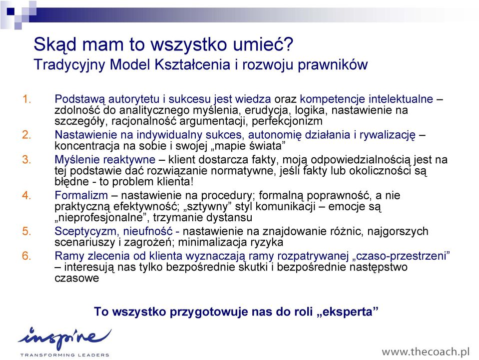 Nastawienie na indywidualny sukces, autonomi dzia ania i rywalizacj koncentracja na sobie i swojej mapie wiata 3.