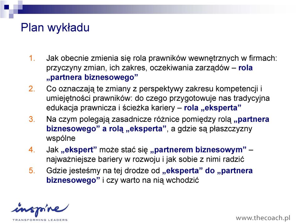 eksperta 3. Na czym polegaj zasadnicze ró nice pomi dzy rol partnera biznesowego a rol eksperta, a gdzie s p aszczyzny wspólne 4.