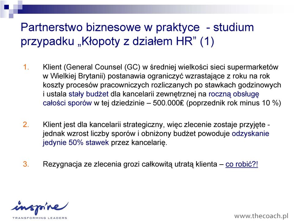 pracowniczych rozliczanych po stawkach godzinowych i ustala sta y bud et dla kancelarii zewn trznej na roczn obs ug ca o ci sporów w tej dziedzinie 500.