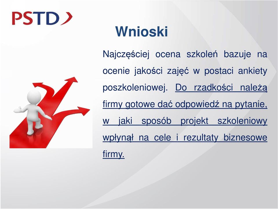 Do rzadkości należą firmy gotowe dać odpowiedź na pytanie,