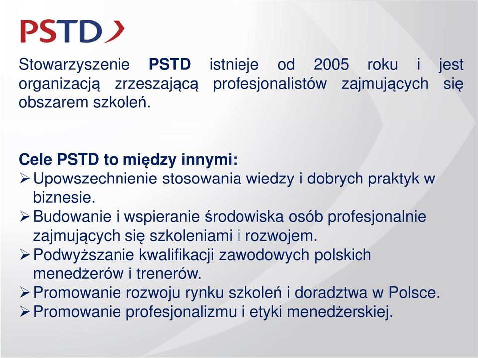Budowanie i wspieranieśrodowiska osób profesjonalnie zajmujących się szkoleniami i rozwojem.