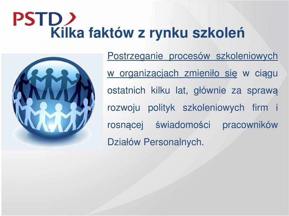 ostatnich kilku lat, głównie za sprawą rozwoju polityk