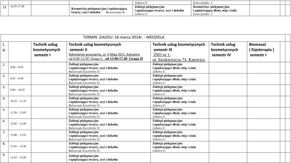 1435 1520 usług I Sekretariat-pracownia, ul 3 Maja 33/1, Katowice od 00-1250 Grupa I; od