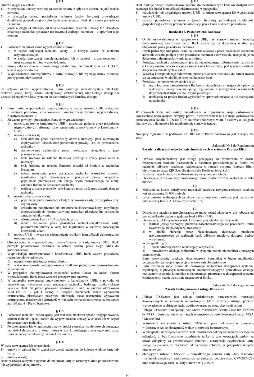 nie otworzył żadnego rachunku z upływem tego terminu. 112 1.