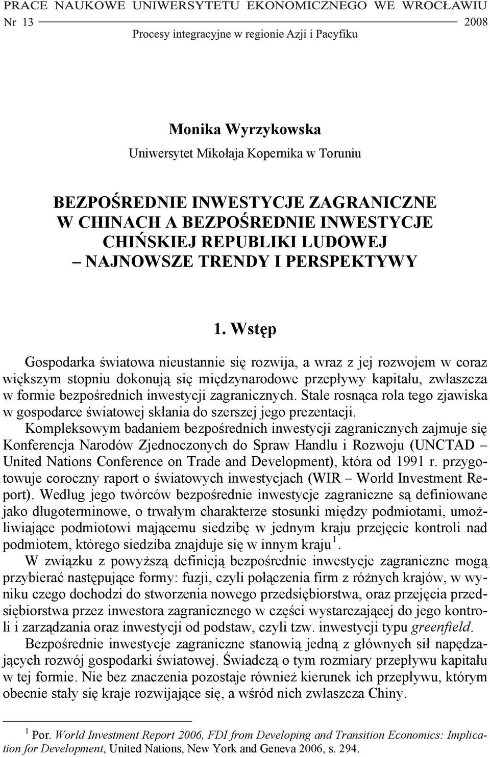 Stle rosnąc rol tego zjwisk w gospodrce świtowej skłni do szerszej jego prezentcji.