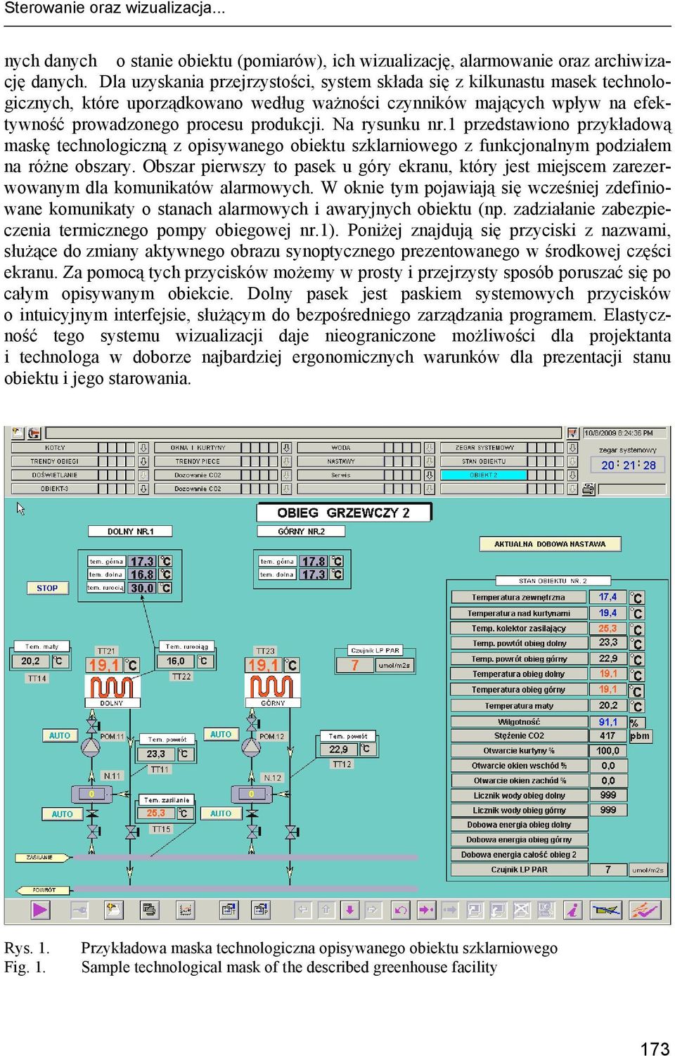 Na rysunku nr.1 przedstawiono przykładową maskę technologiczną z opisywanego obiektu szklarniowego z funkcjonalnym podziałem na różne obszary.