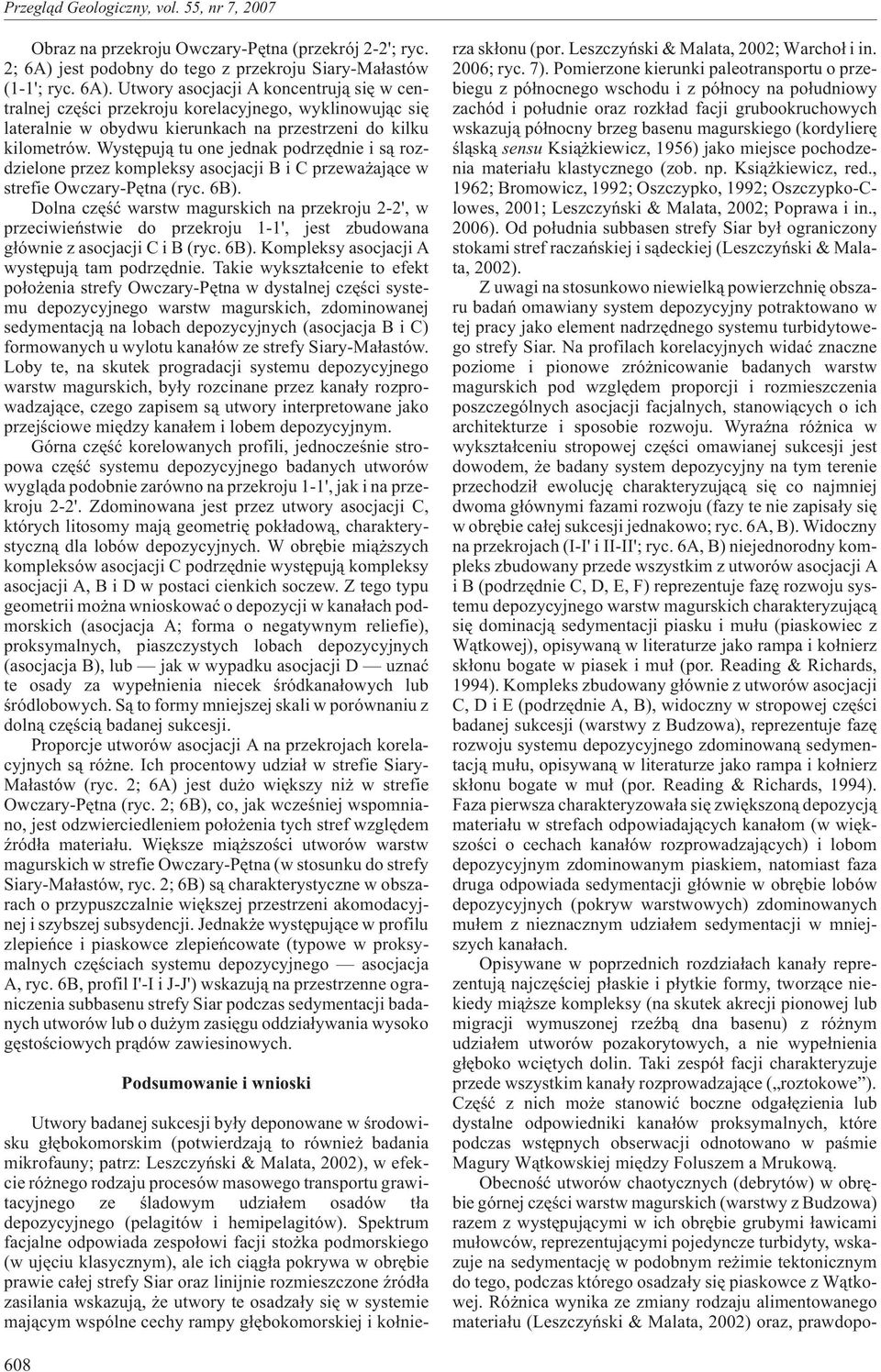 Utwory asocjacji A koncentruj¹ siê w centralnej czêœci przekroju korelacyjnego, wyklinowuj¹c siê lateralnie w obydwu kierunkach na przestrzeni do kilku kilometrów.