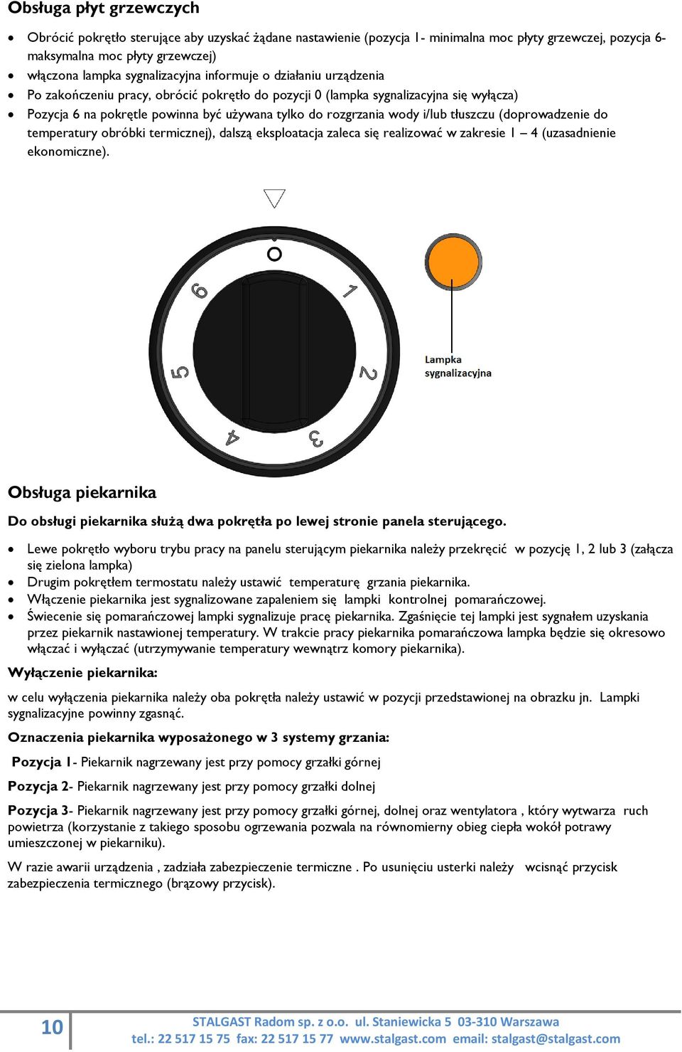 tłuszczu (doprowadzenie do temperatury obróbki termicznej), dalszą eksploatacja zaleca się realizować w zakresie 1 4 (uzasadnienie ekonomiczne).