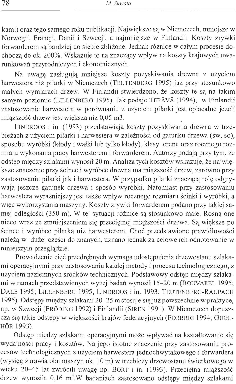 Wskazuje to na znaczący wpływ na koszty krajowych uwarunkowań przyrodniczych i ekonomicznych.