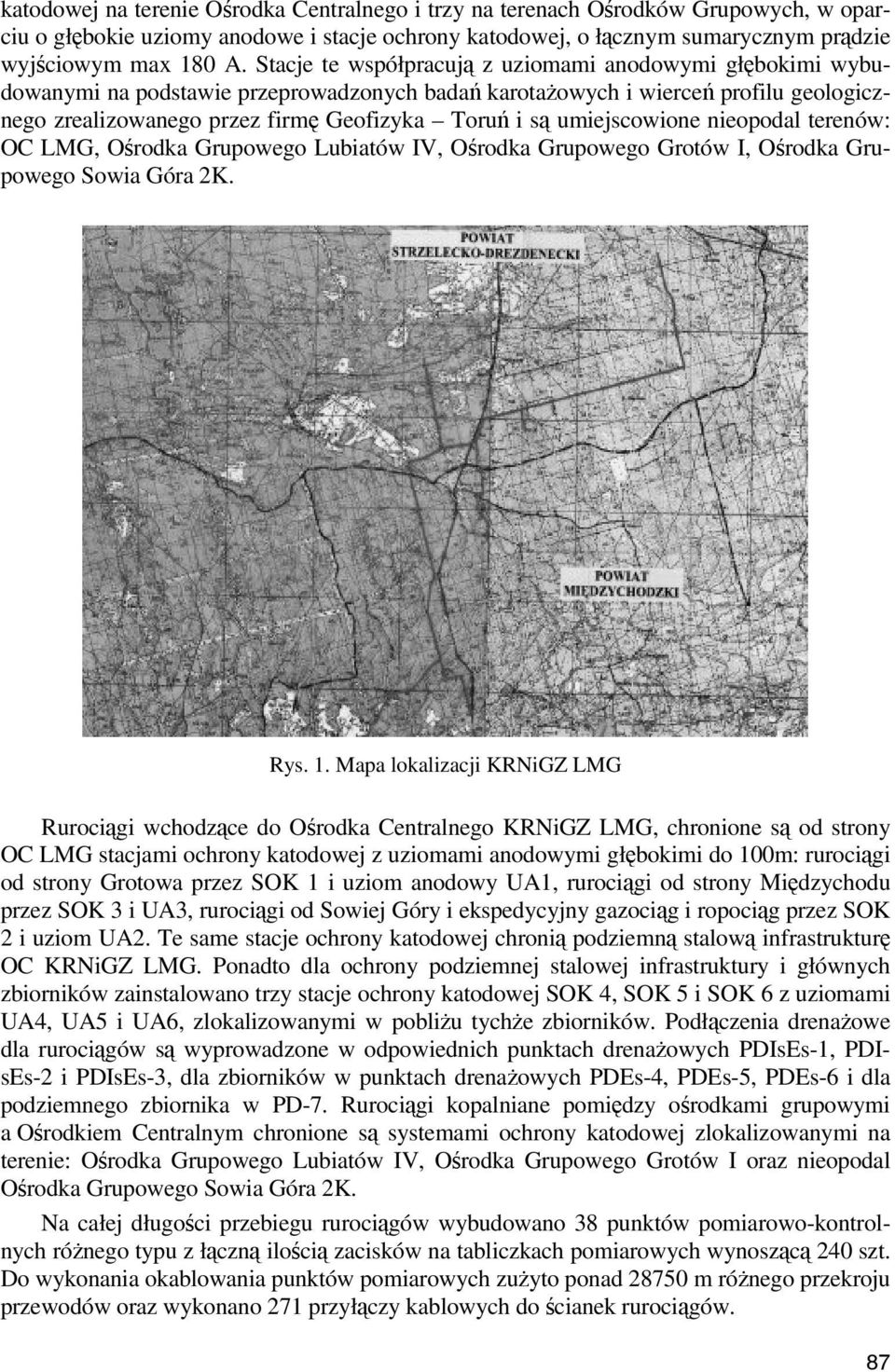 umiejscowione nieopodal terenów: OC LMG, Ośrodka Grupowego Lubiatów IV, Ośrodka Grupowego Grotów I, Ośrodka Grupowego Sowia Góra 2K. Rys. 1.