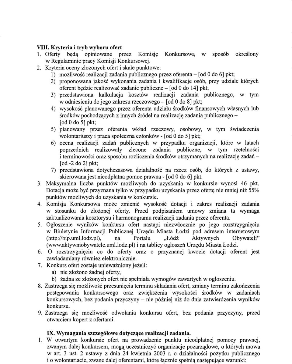 udziale kt6rych oferent b~dzie realizowae zadanie publiczne - [od 0 do 14] pkt; 3) przedstawiona kalkulacja koszt6w realizacji zadania publicznego, w tym w odniesieniu do jego zakresu rzeczowego -