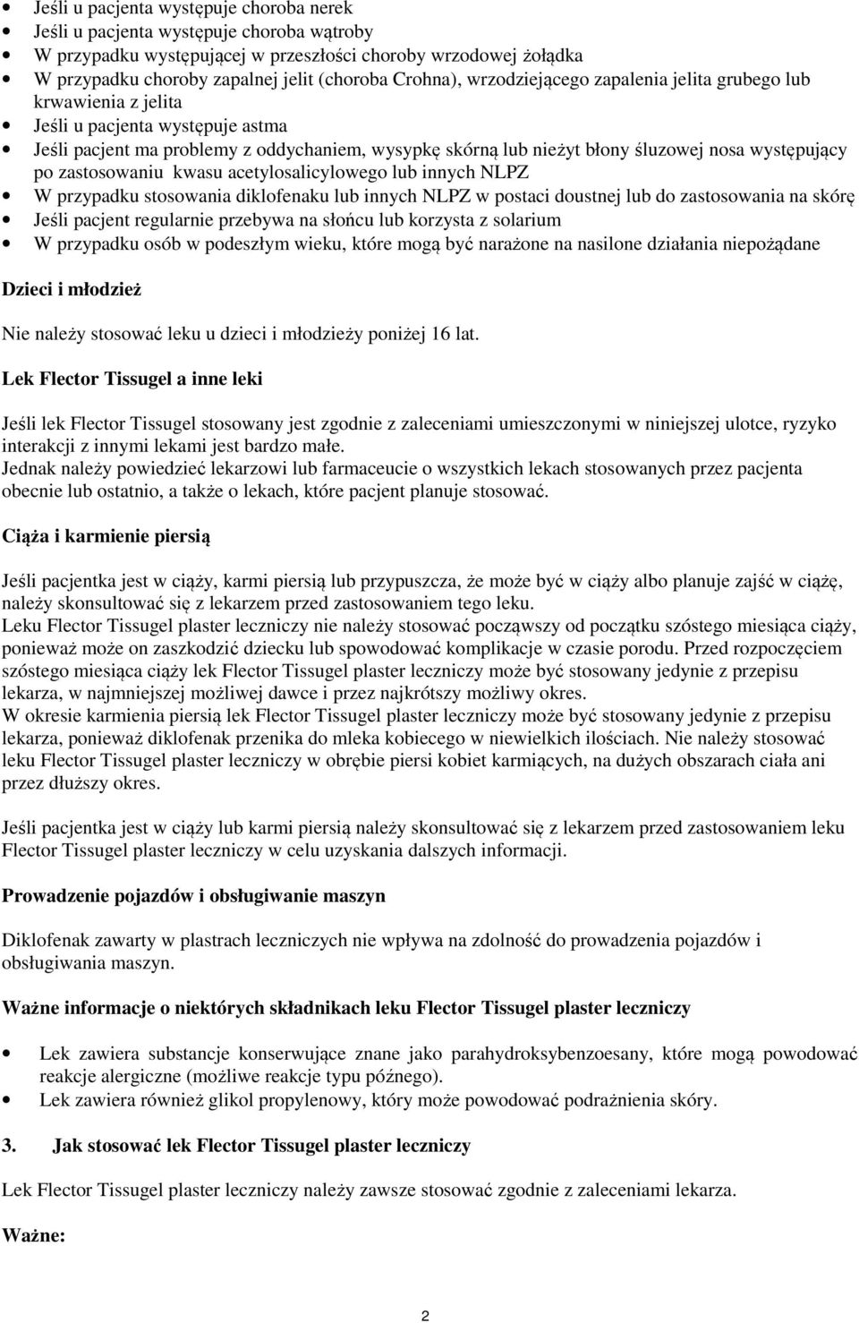 występujący po zastosowaniu kwasu acetylosalicylowego lub innych NLPZ W przypadku stosowania diklofenaku lub innych NLPZ w postaci doustnej lub do zastosowania na skórę Jeśli pacjent regularnie