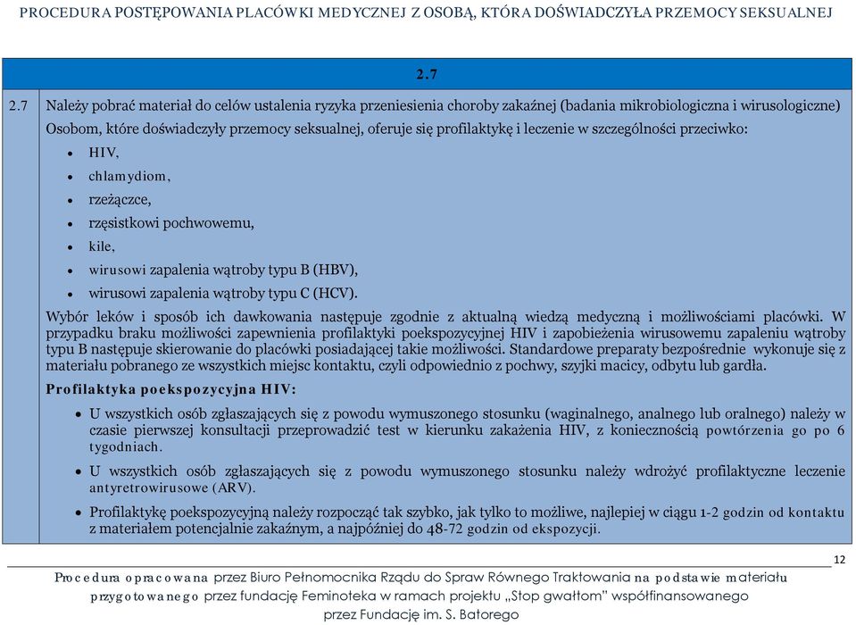 i leczenie w szczególności przeciwko: HIV, chlamydiom, rzeżączce, rzęsistkowi pochwowemu, kile, wirusowi zapalenia wątroby typu B (HBV), wirusowi zapalenia wątroby typu C (HCV).