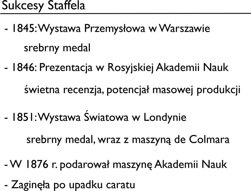 masowej produkcji - 1851: Wystawa Światowa w Londynie srebrny medal, wraz z