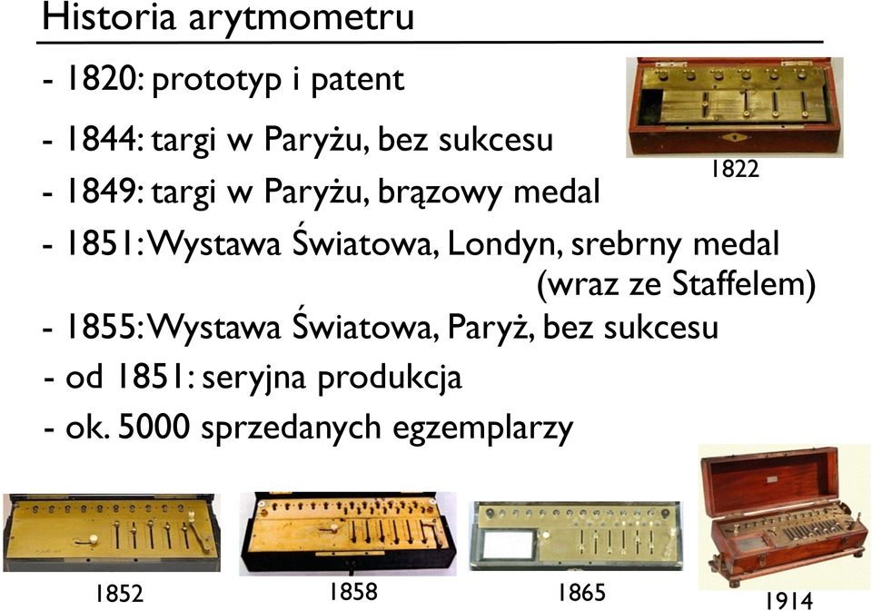 Londyn, srebrny medal (wraz ze Staffelem) - 1855: Wystawa Światowa, Paryż, bez