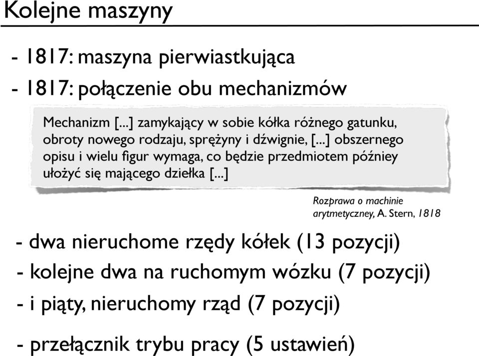 ..] obszernego opisu i wielu figur wymaga, co będzie przedmiotem późniey ułożyć się mającego dziełka [.