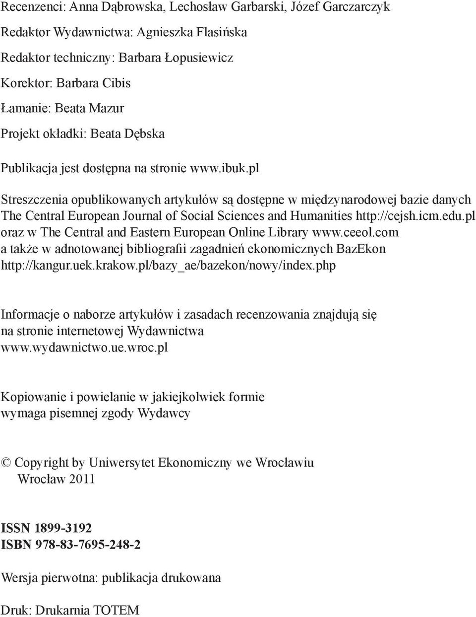 pl Streszczenia opublikowanych artykułów są dostępne w międzynarodowej bazie danych The Central European Journal of Social Sciences and Humanities http://cejsh.icm.edu.