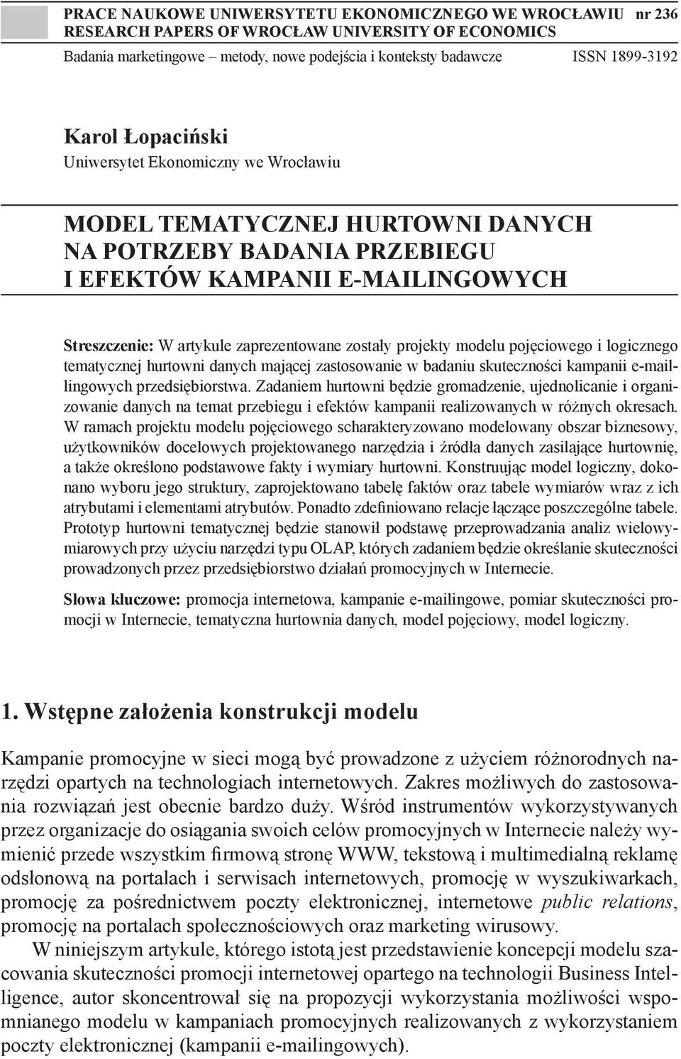 projekty modelu pojęciowego i logicznego tematycznej hurtowni danych mającej zastosowanie w badaniu skuteczności kampanii e-maillingowych przedsiębiorstwa.