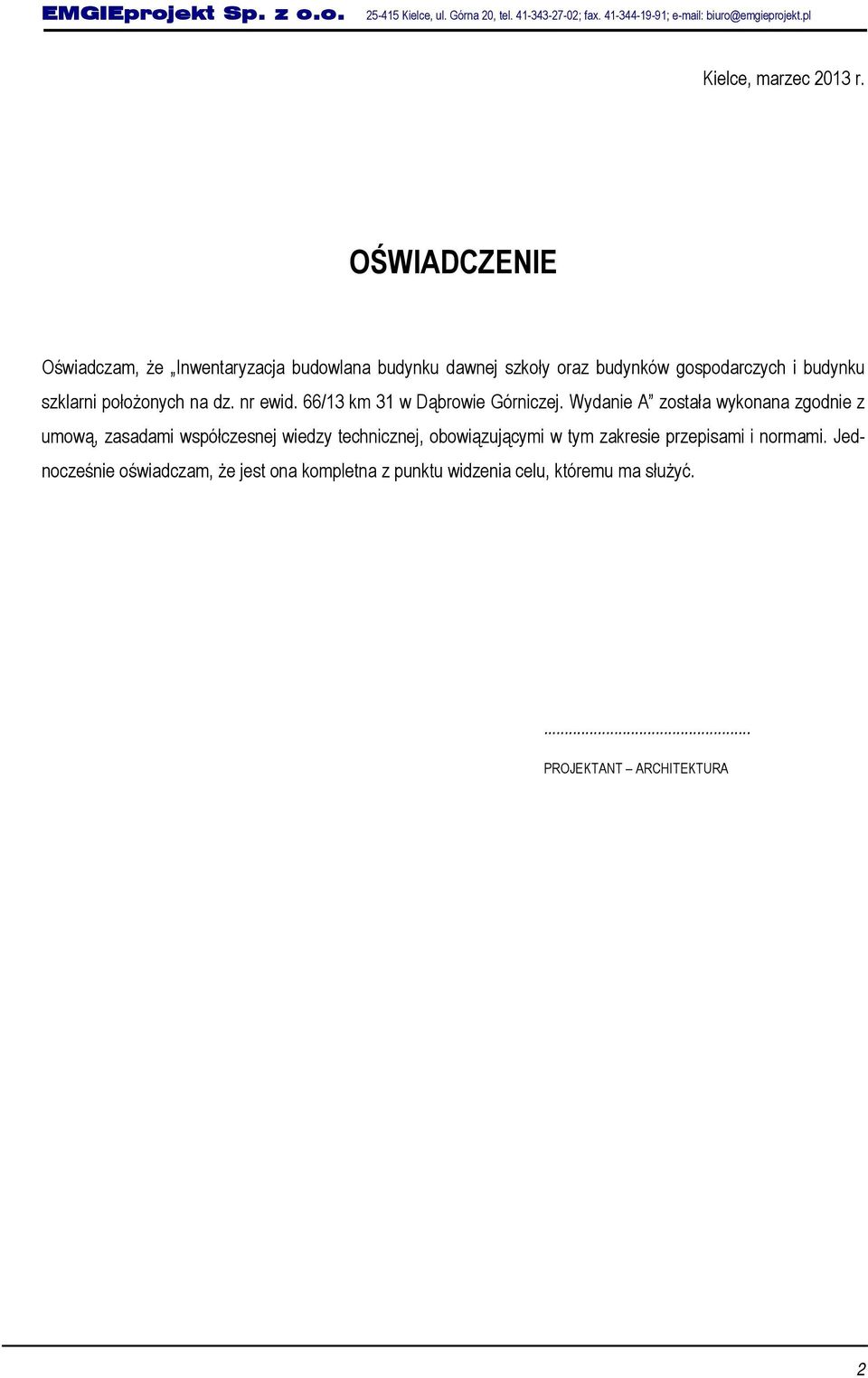 nr ewid. 66/13 km 31 w Dąbrowie Górniczej.