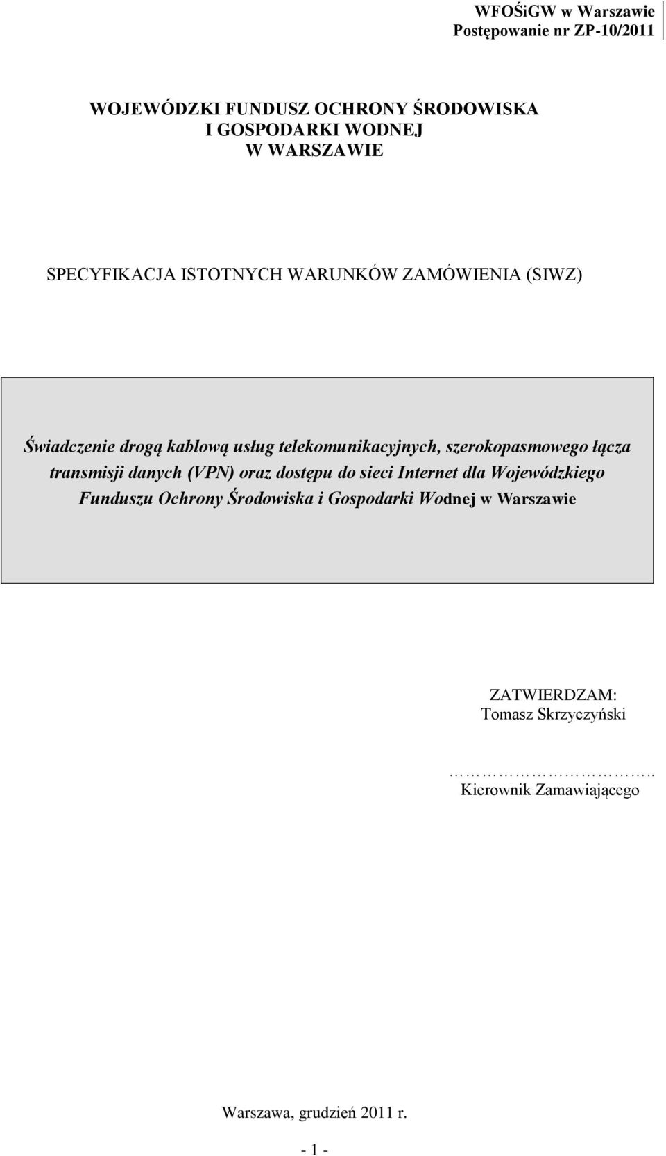 łącza transmisji danych (VPN) oraz dostępu do sieci Internet dla Wojewódzkiego Funduszu Ochrony Środowiska i