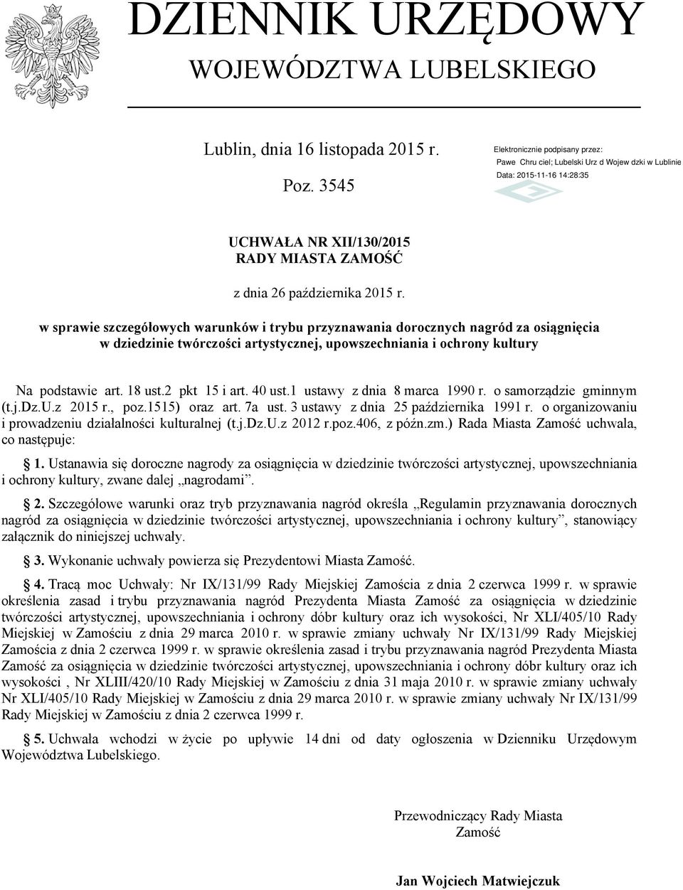 40 ust.1 ustawy z dnia 8 marca 1990 r. o samorządzie gminnym (t.j.dz.u.z 2015 r., poz.1515) oraz art. 7a ust. 3 ustawy z dnia 25 października 1991 r.