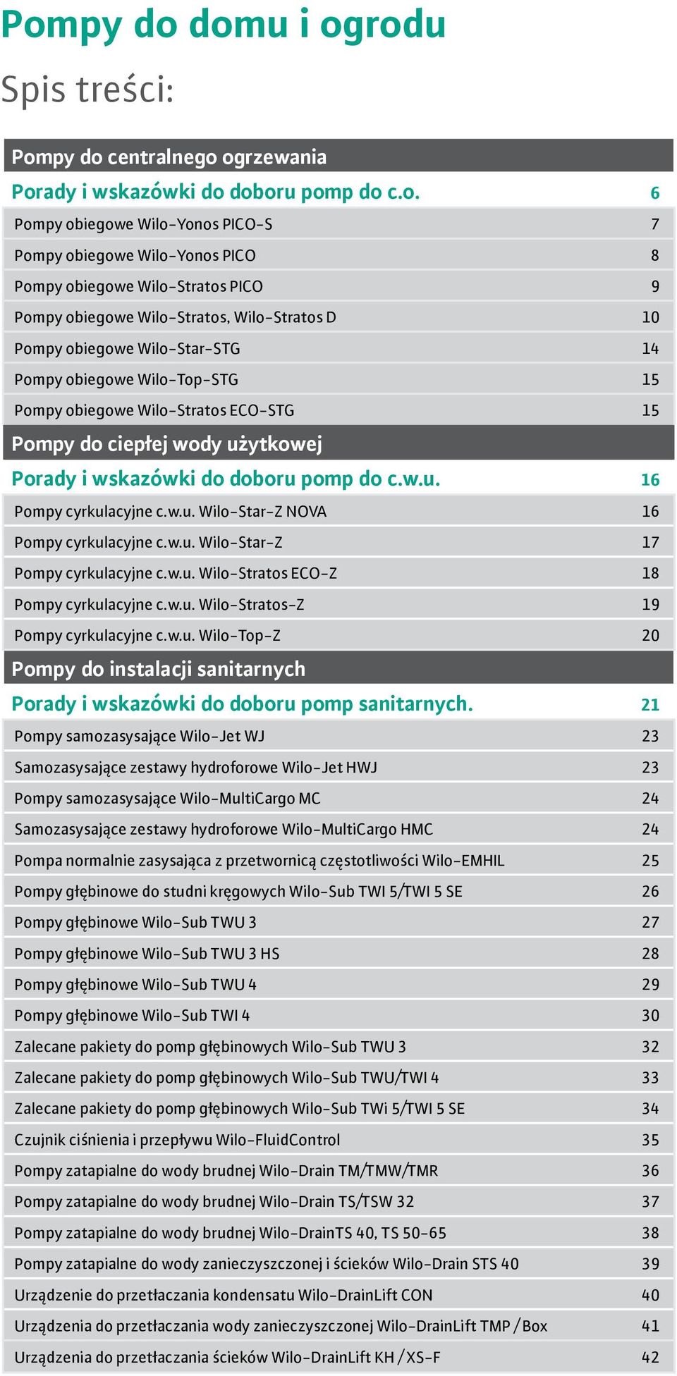 wskazówki do doboru pomp do c.w.u. Pompy cyrkulacyjne c.w.u. Wilo-Star-Z NOVA Pompy cyrkulacyjne c.w.u. Wilo-Star-Z 7 Pompy cyrkulacyjne c.w.u. Wilo-Stratos ECO-Z Pompy cyrkulacyjne c.w.u. Wilo-Stratos-Z 9 Pompy cyrkulacyjne c.