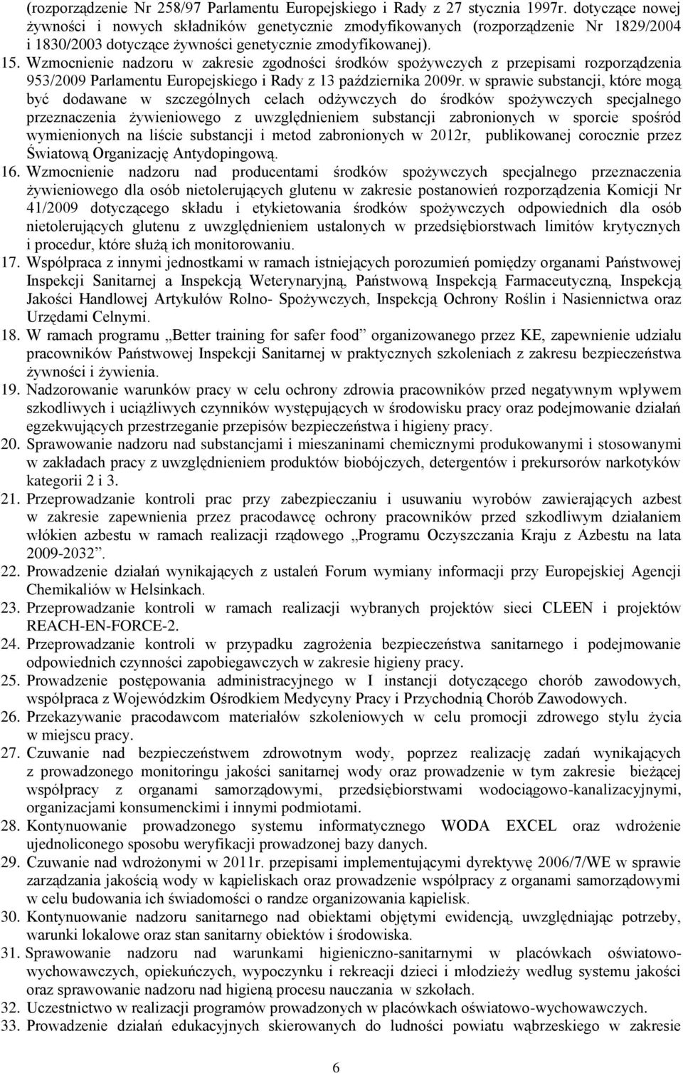 Wzmocnienie nadzoru w zakresie zgodności środków spożywczych z przepisami rozporządzenia 953/2009 Parlamentu Europejskiego i Rady z 13 października 2009r.