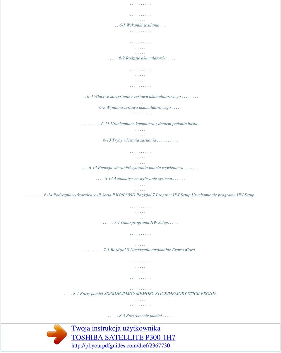 ..... 6-14 Automatyczne wylczanie systemu..... 6-14 Podrcznik uytkownika xviii Seria P300/P300D Rozdzial 7 Program HW Setup Uruchamianie programu HW Setup.