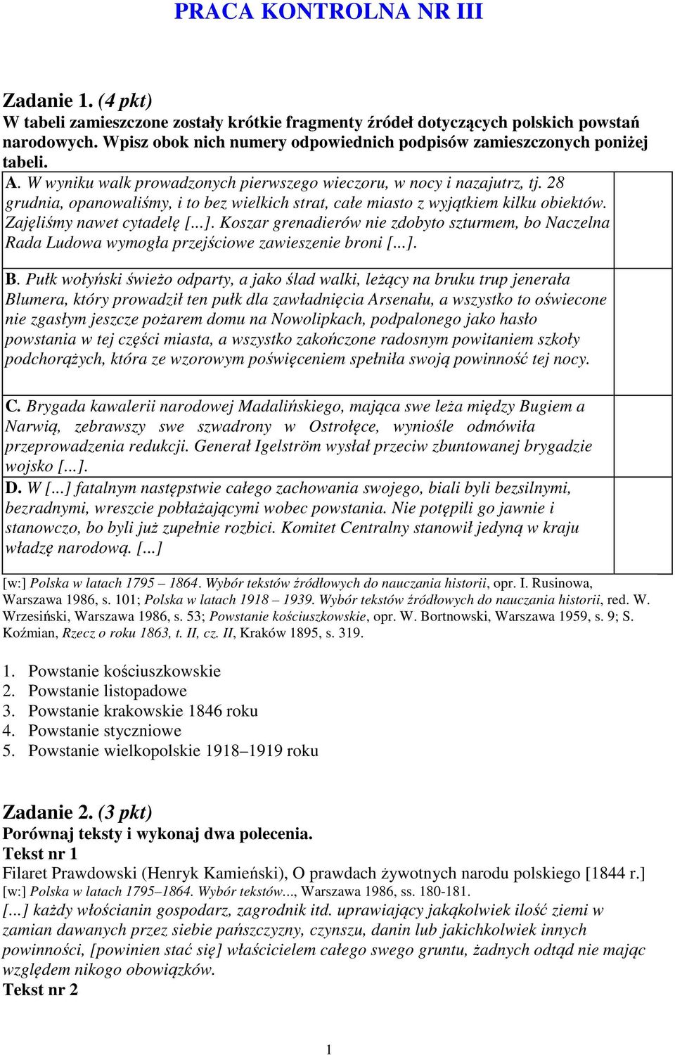 28 grudnia, opanowaliśmy, i to bez wielkich strat, całe miasto z wyjątkiem kilku obiektów. Zajęliśmy nawet cytadelę [...].