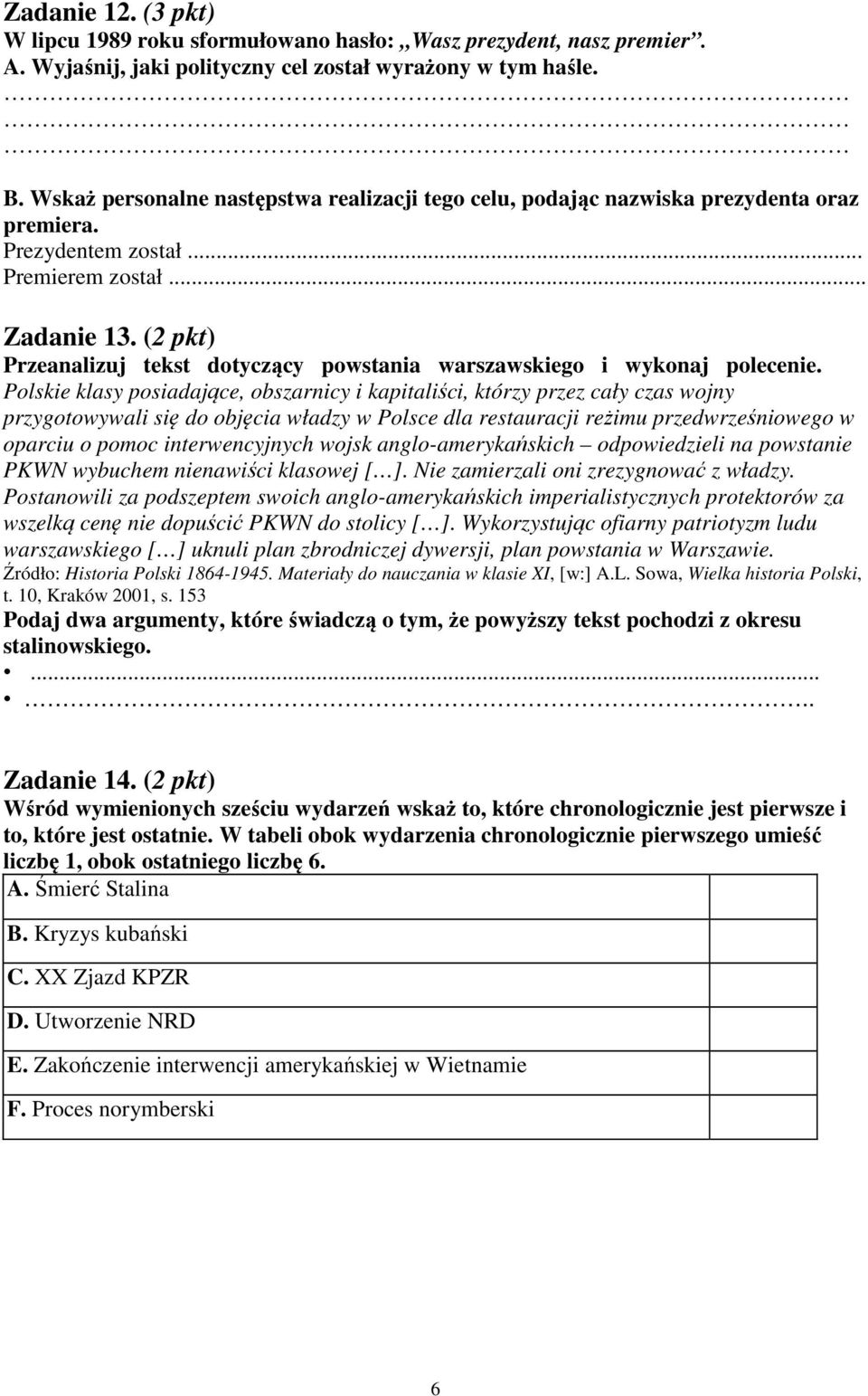 (2 pkt) Przeanalizuj tekst dotyczący powstania warszawskiego i wykonaj polecenie.