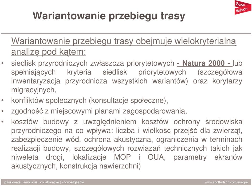 miejscowymi planami zagospodarowania, kosztów budowy z uwzgldnieniem kosztów ochrony rodowiska przyrodniczego na co wpływa: liczba i wielko przej dla zwierzt, zabezpieczenie wód, ochrona