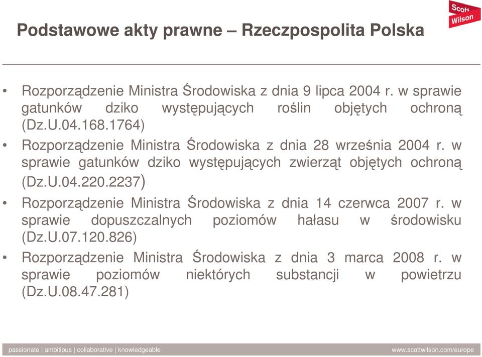 w sprawie gatunków dziko wystpujcych zwierzt objtych ochron (Dz.U.04.220.2237) Rozporzdzenie Ministra rodowiska z dnia 14 czerwca 2007 r.