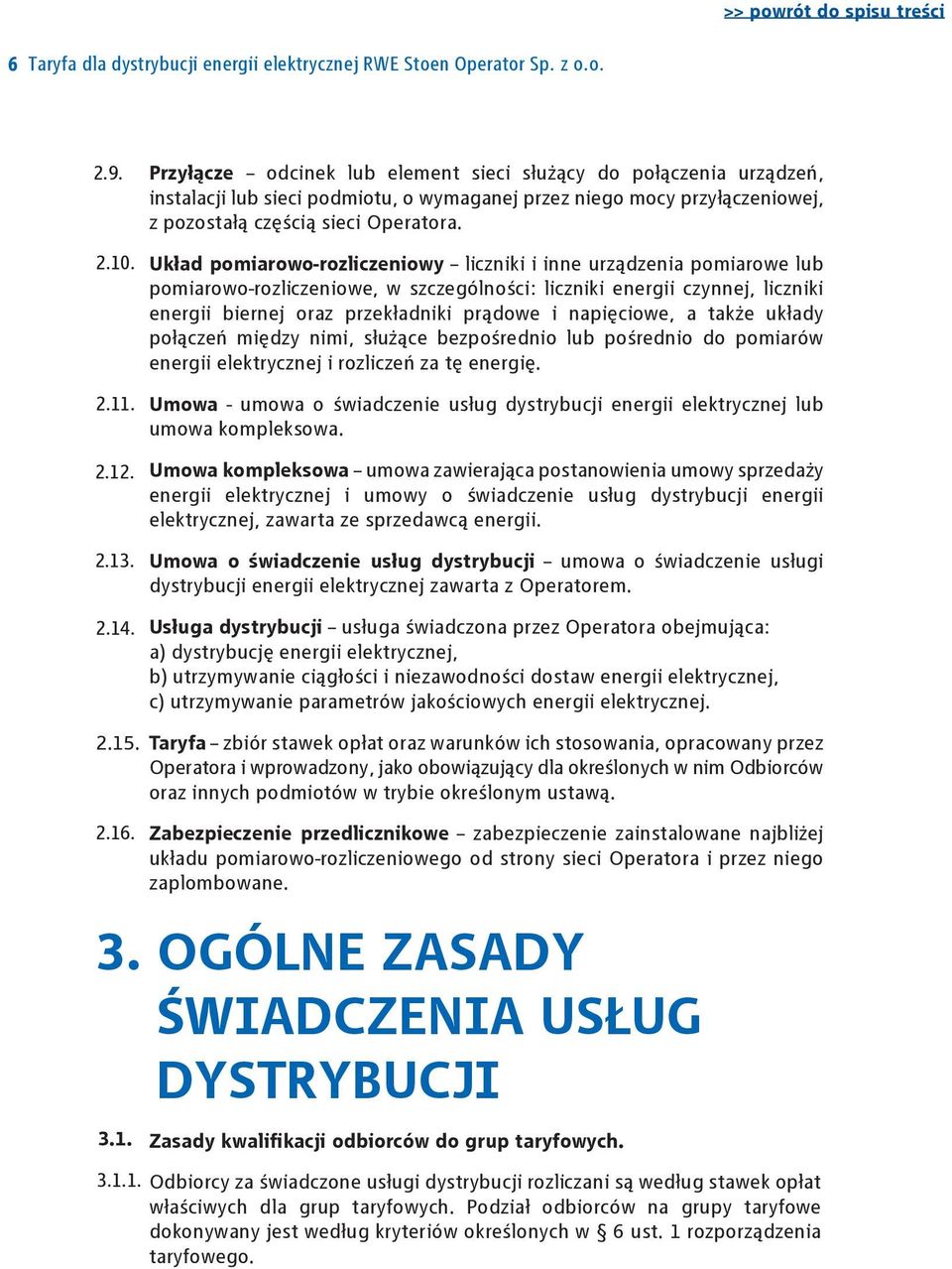 Układ pomiarowo-rozliczeniowy liczniki i inne urządzenia pomiarowe lub pomiarowo-rozliczeniowe, w szczególności: liczniki energii czynnej, liczniki energii biernej oraz przekładniki prądowe i