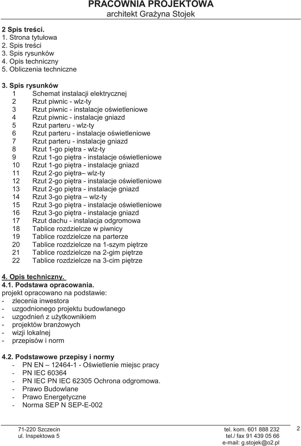 owietleniowe 7 Rzut parteru - instalacje gniazd 8 Rzut 1-go pitra - wlz-ty 9 Rzut 1-go pitra - instalacje owietleniowe 10 Rzut 1-go pitra - instalacje gniazd 11 Rzut 2-go pitra wlz-ty 12 Rzut 2-go