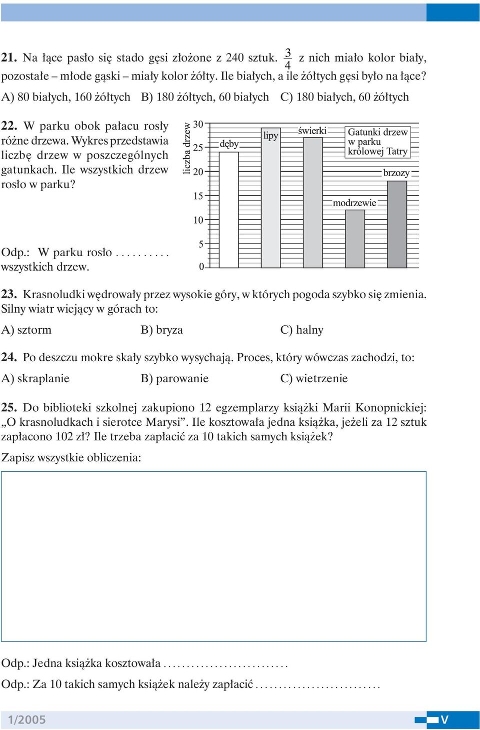 Ile wszystkich drzew rosło w parku? Odp.: W parku rosło.......... wszystkich drzew. 23. Krasnoludki wędrowały przez wysokie góry, w których pogoda szybko się zmienia.