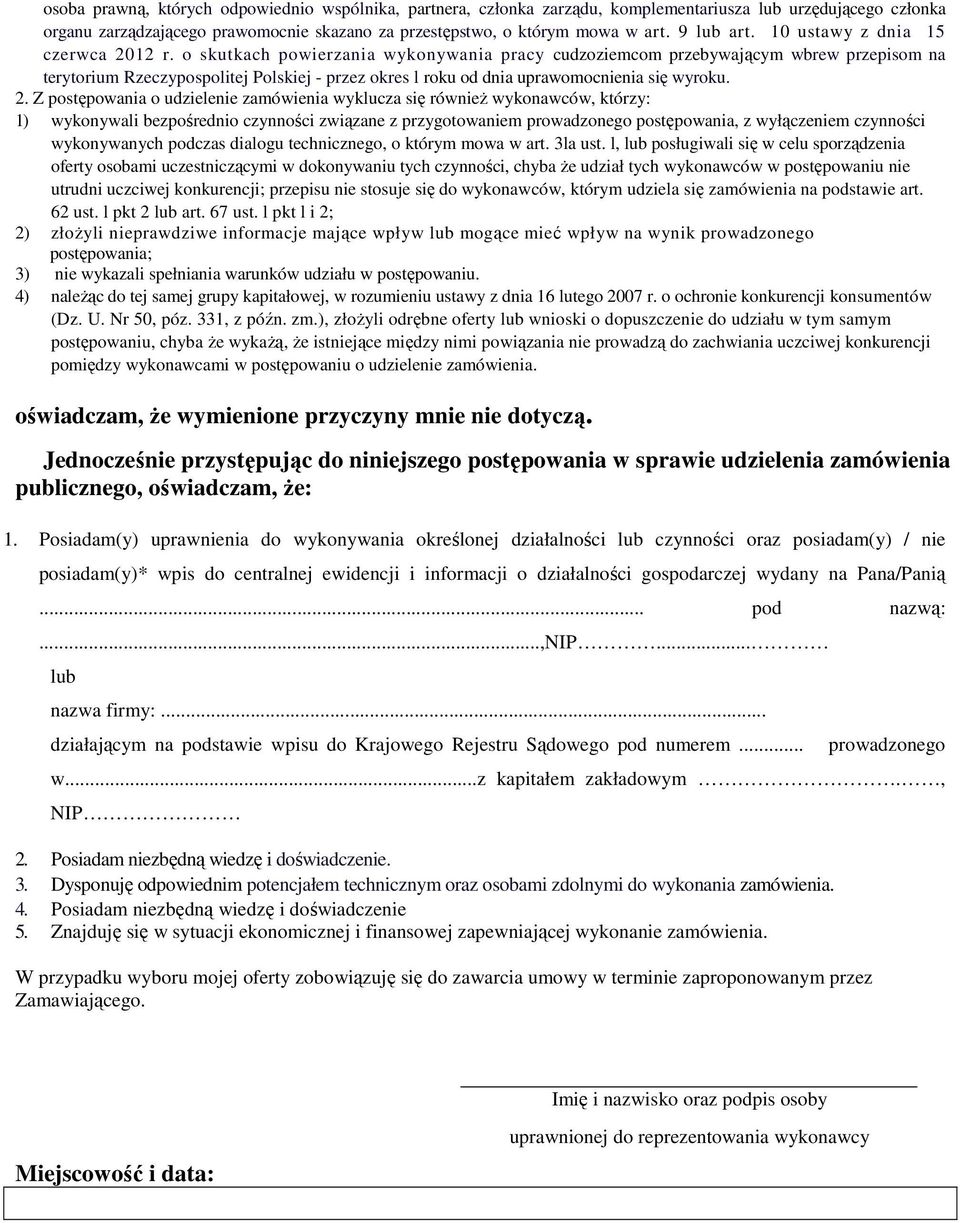 o skutkach powierzania wykonywania pracy cudzoziemcom przebywającym wbrew przepisom na terytorium Rzeczypospolitej Polskiej - przez okres l roku od dnia uprawomocnienia się wyroku. 2.