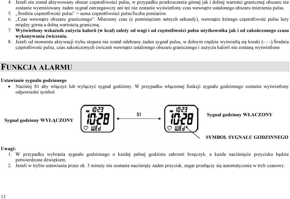 Czas wewnątrz obszaru granicznego : Mierzony czas (z pominięciem setnych sekundy), wewnątrz którego częstotliwość pulsu leży między górna a dolną wartością graniczną. 7.