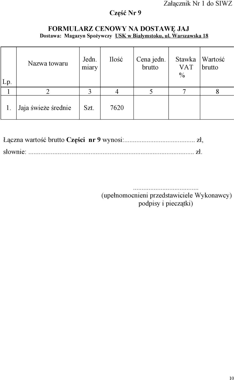 Białymstoku, ul. Warszawska 18 Cena jedn. VAT 1.