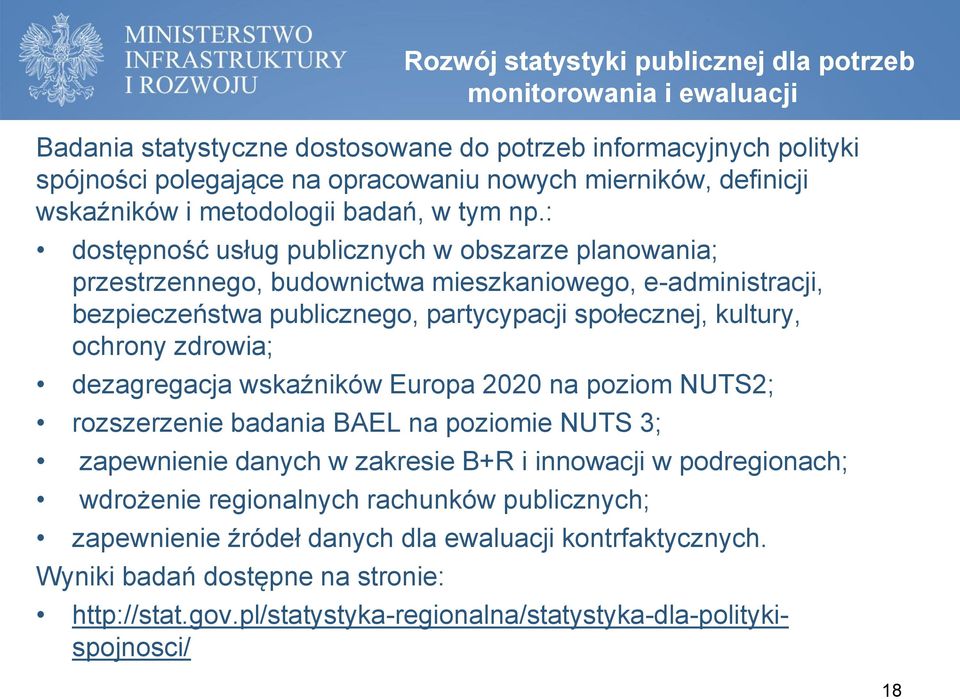 : dostępność usług publicznych w obszarze planowania; przestrzennego, budownictwa mieszkaniowego, e-administracji, bezpieczeństwa publicznego, partycypacji społecznej, kultury, ochrony zdrowia;